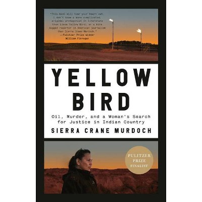 Yellow Bird - by  Sierra Crane Murdoch (Paperback)