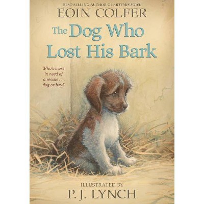 The Dog Who Lost His Bark - by  Eoin Colfer (Paperback)