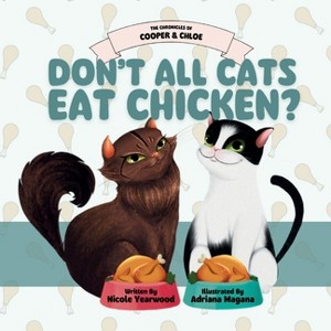 Don't All Cats Eat Chicken? - by  Nicole Yearwood (Paperback) - 1 of 1