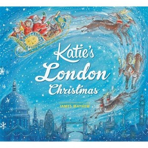 Katie: Katie's London Christmas - by  James Mayhew (Paperback) - 1 of 1