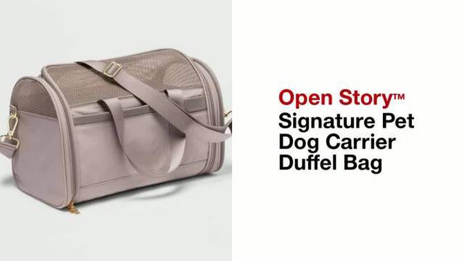 Signature Pet Dog Carrier Duffel Bag - Open Story™, 2 of 9, play video