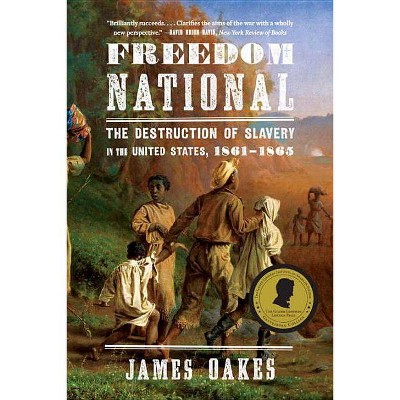 Freedom National - by  James Oakes (Paperback)