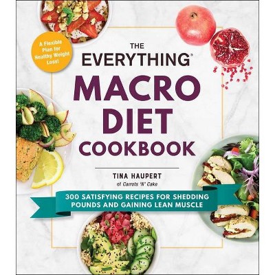 The Everything Macro Diet Cookbook - (Everything(r)) by Tina Haupert (Paperback)