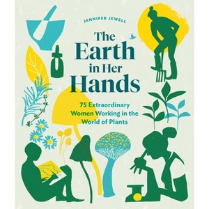 The Earth in Her Hands - by  Jennifer Jewell (Hardcover) - 1 of 1