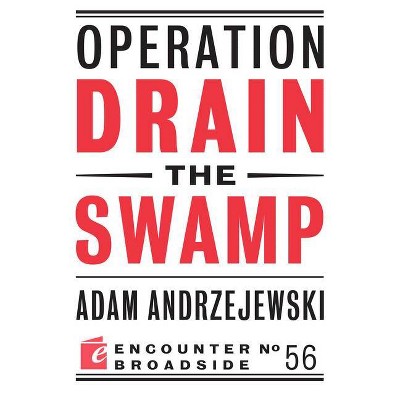 Operation Drain the Swamp - (Encounter Broadsides) by  Adam Andrzejewski (Paperback)