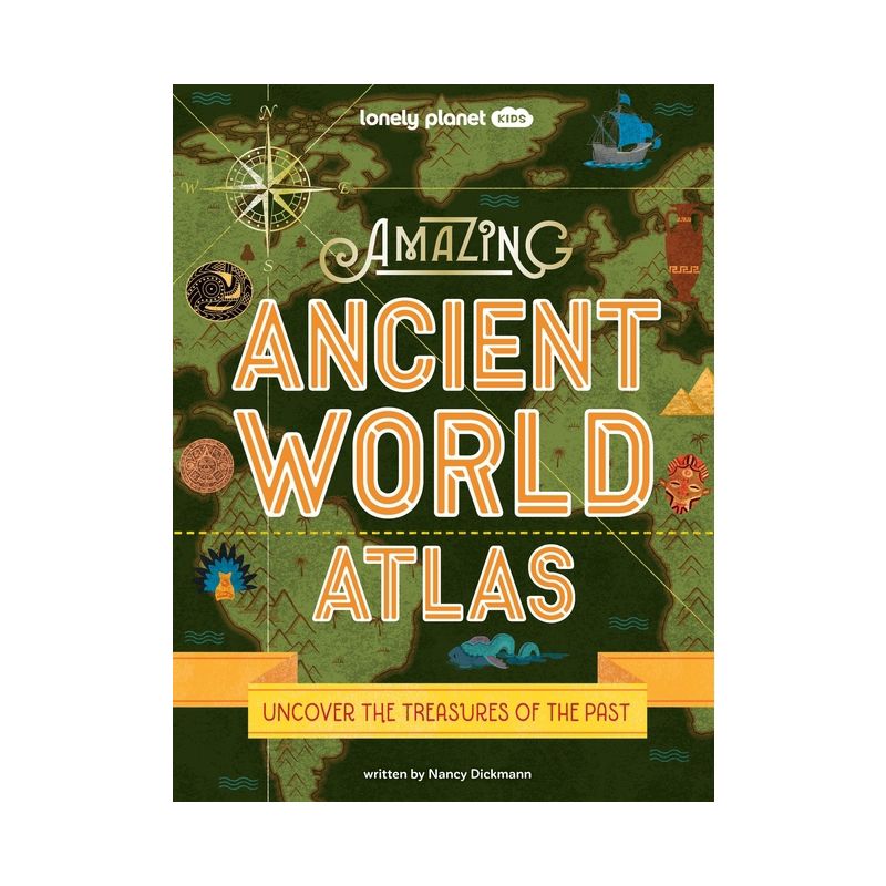 Lonely Planet Kids Amazing Ancient World Atlas 1 - by  Nancy Dickmann (Hardcover), 1 of 2