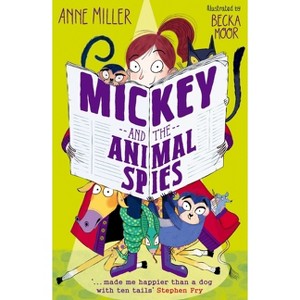 Mickey and the Animal Spies - by  Anne Miller (Paperback) - 1 of 1