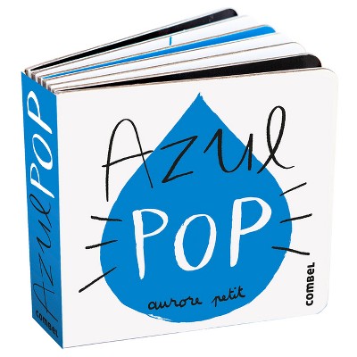 Azul Pop / Pop Blue - (Pequeños Pops) by  Aurore Petit (Board Book)
