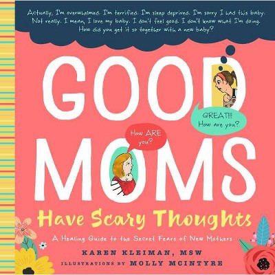 Good Moms Have Scary Thoughts - By Karen Kleiman