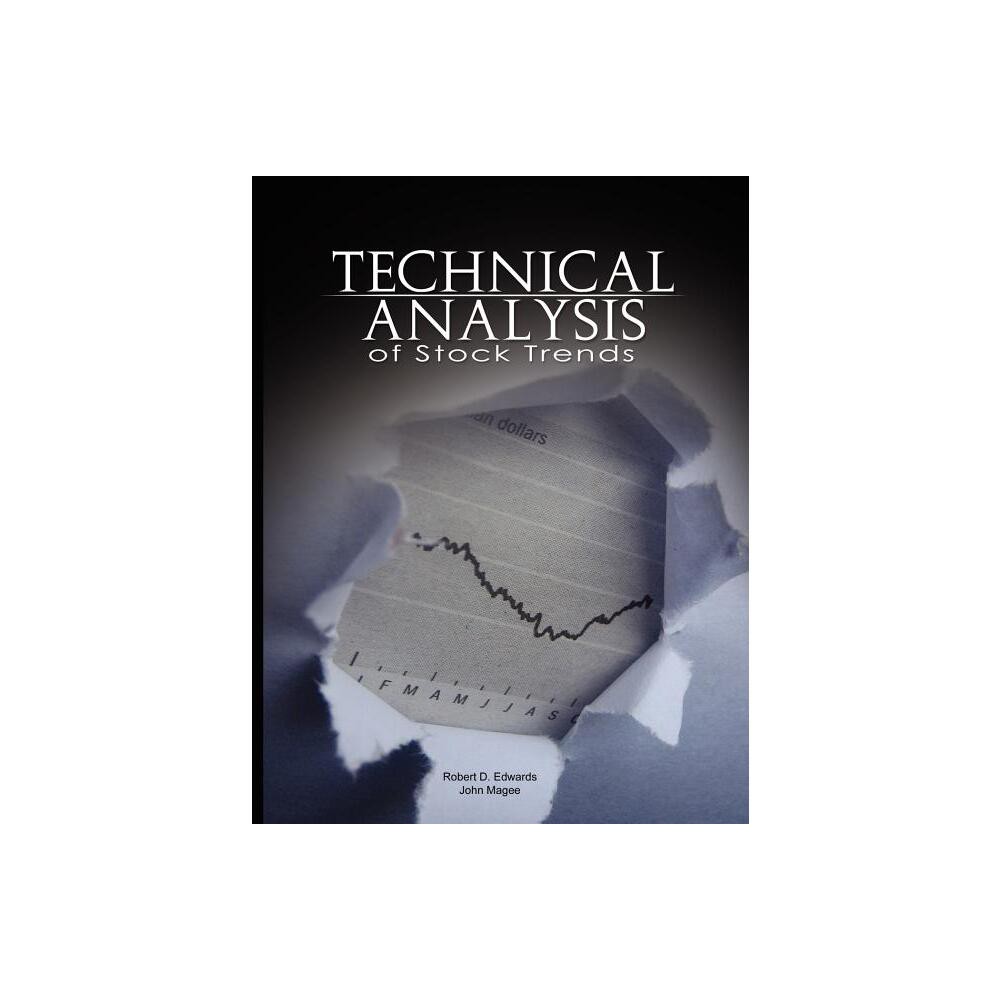 Technical Analysis of Stock Trends - by Robert D Edwards & John Magee (Paperback)