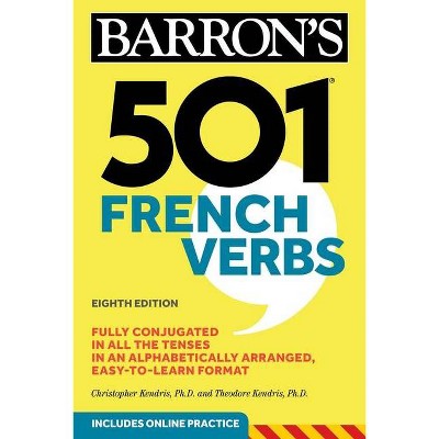 501 French Verbs - (Barron's 501 Verbs) by  Christopher Kendris & Theodore Kendris (Paperback)