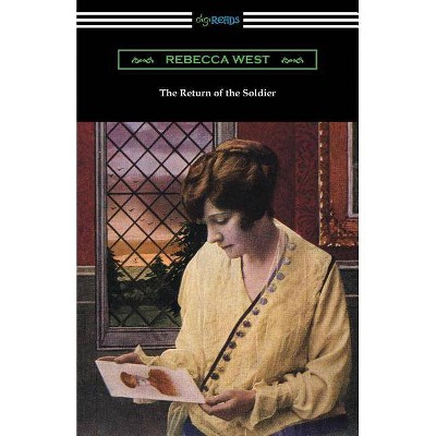 The Return of the Soldier - by  Rebecca West (Paperback)