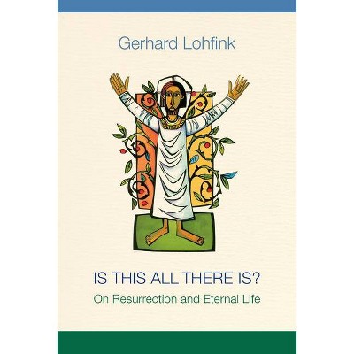  Is This All There Is? - by  Gerhard Lohfink (Hardcover) 