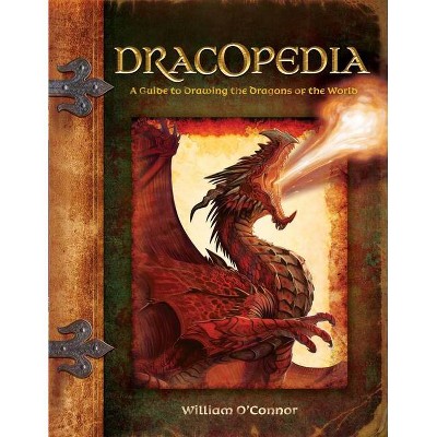 Dracopedia - by  William O'Connor (Hardcover)