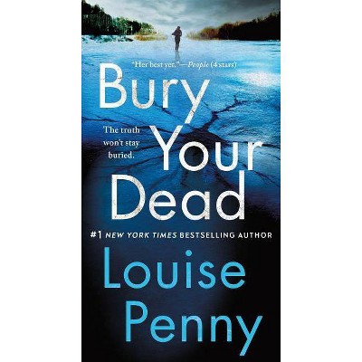 Bury Your Dead - (Chief Inspector Gamache Novel, 6) by  Louise Penny (Paperback)