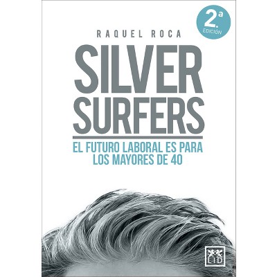 Silver Surfers (Spanish Edition) - by  Raquel Roca Albertos (Paperback)