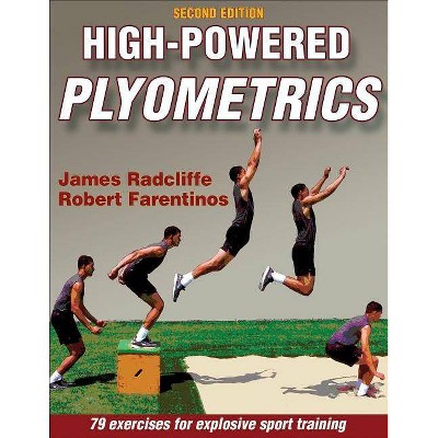 High-Powered Plyometrics - 2nd Edition by  James Radcliffe & Robert Farentinos (Paperback)