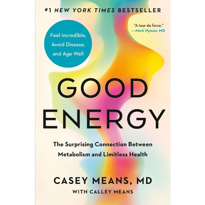 Good Energy - by  Casey Means (Hardcover)