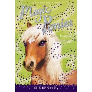 Show-Jumping Dreams - (Magic Ponies) by  Sue Bentley (Paperback) - 1 of 1