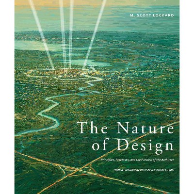 The Nature of Design - by  M Scott Lockard (Paperback)