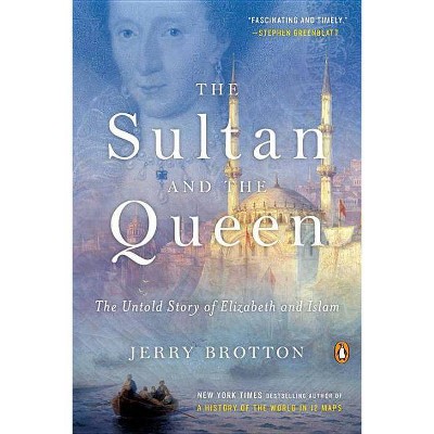 The Sultan and the Queen - by  Jerry Brotton (Paperback)