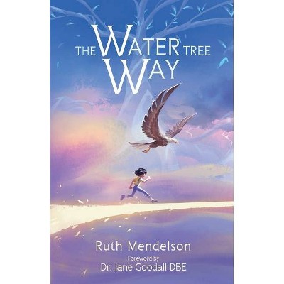 The Water Tree Way - by  Ruth Mendelson (Paperback)