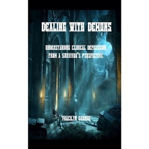 Dealing with Demons - by  Tracilyn George (Paperback) - 1 of 1