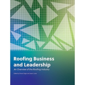 Roofing Business and Leadership - by  Dhaval Gajjar & Jason Lucas (Paperback) - 1 of 1