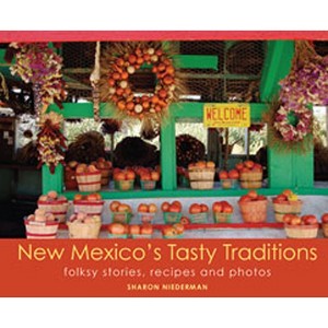 New Mexico's Tasty Traditions - by  Sharon Niederman (Paperback) - 1 of 1