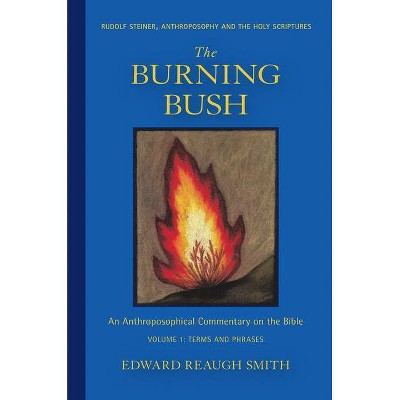 The Burning Bush - 3rd Edition by  Edward Reaugh Smith (Paperback)