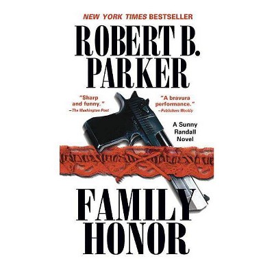 Family Honor - (Sunny Randall Novels) by  Robert B Parker (Paperback)