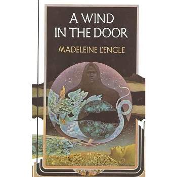 Wind in the Door - (Wrinkle in Time Quintet) by  Madeleine L'Engle (Hardcover)