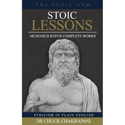 Stoic Lessons - by  Chuck Chakrapani (Paperback)