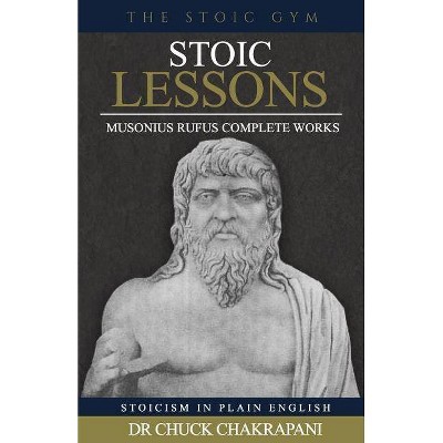 Stoic Lessons - by  Chuck Chakrapani (Paperback)