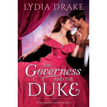 The Governess and the Duke - (Renegade Dukes) by  Lydia Drake (Paperback)