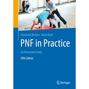 Pnf in Practice - 5th Edition by  Dominiek Beckers & Math Buck (Paperback) - 1 of 1