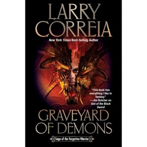 Graveyard of Demons - (Saga of the Forgotten Warrior) by Larry Correia - 1 of 1