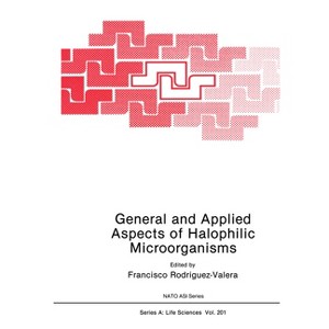 General and Applied Aspects of Halophilic Microorganisms - (NATO Asi Series) (Hardcover) - 1 of 1
