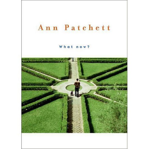What Now? - by  Ann Patchett (Hardcover) - image 1 of 1