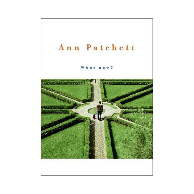 What Now? - by  Ann Patchett (Hardcover), 1 of 2