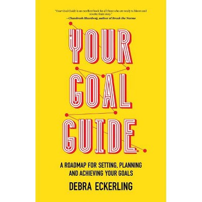 Your Goal Guide - by  Debra Eckerling (Paperback)