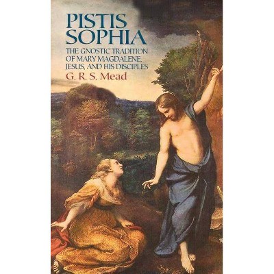 Pistis Sophia - by  G R S Mead (Paperback)