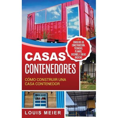 Casas Contenedores - by  Louis Meier (Hardcover)