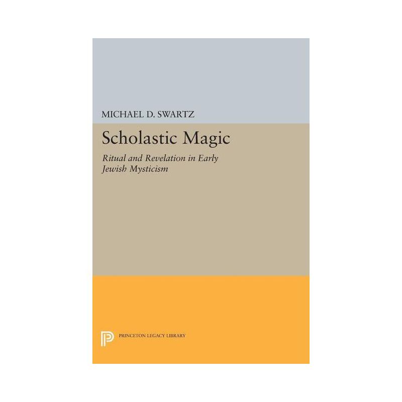 Scholastic Magic - (Princeton Legacy Library) by Michael D Swartz, 1 of 2