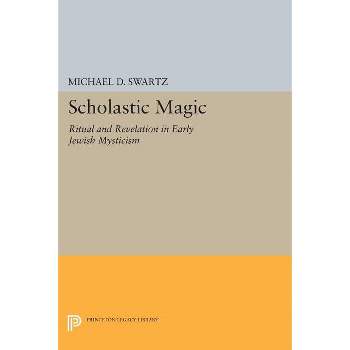 Scholastic Magic - (Princeton Legacy Library) by Michael D Swartz