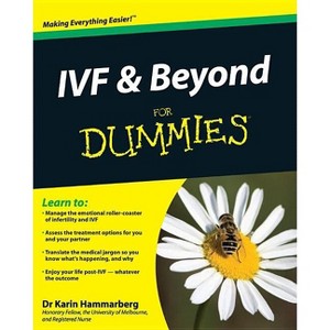 Ivf and Beyond for Dummies - (For Dummies) by  Karin Hammarberg (Paperback) - 1 of 1