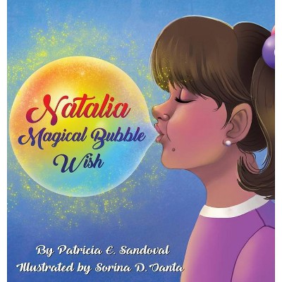 Natalia Magical Bubble Wish - Large Print by  Patricia E Sandoval (Hardcover)