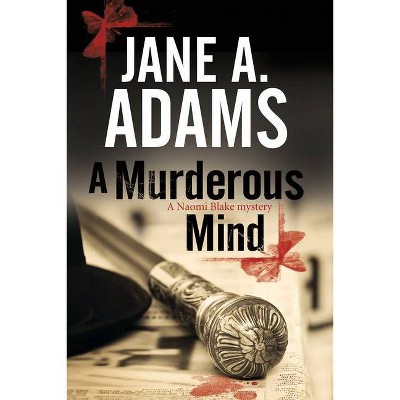 A Murderous Mind - (Naomi Blake Mystery) by  Jane A Adams (Paperback)