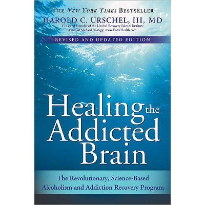 Healing the Addicted Brain - by  Harold Urschel (Paperback)