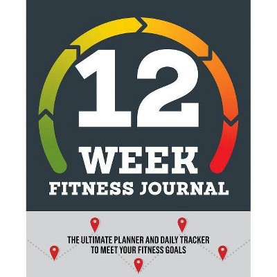 12-Week Fitness Journal - by  Rockridge Press (Paperback)